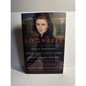 Kingmaker By Sonia Purnell Pamela Harriman’s Astonishing Life (Bx X)